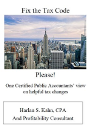 Fix the Tax Code Please!: One Certified Public Accountant's view on helpful tax changes